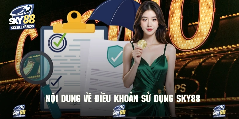 Điều Khoản Sử Dụng Sky88 3 Các thông tin liên quan về chính sách sử dụng của nền tảng Sky88