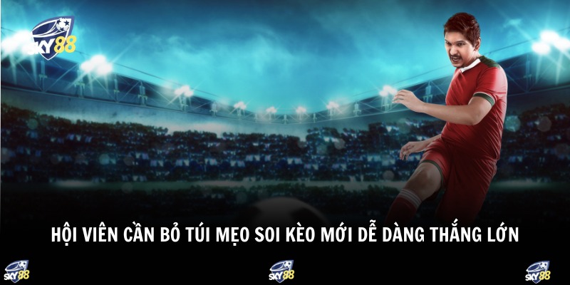 Kèo Bóng Đá Ngoại Hạng Anh 2 Hội viên cần bỏ túi mẹo soi kèo mới dễ dàng thắng lớn
